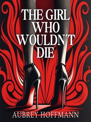 cover image of The Girl Who Wouldn't Die